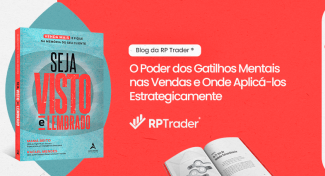 Seja Visto e Lembrado – O Poder dos Gatilhos Mentais nas Vendas e Onde Aplicá-los Estrategicamente