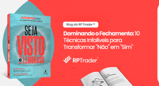 Seja Visto e Lembrado – Dominando o Fechamento: 10 Técnicas Infalíveis para Transformar “Não” em “Sim”