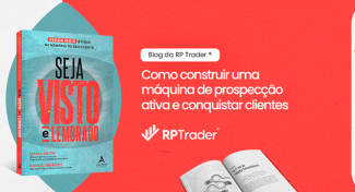 Seja Visto e Lembrado – Como construir uma máquina de prospecção ativa e conquistar clientes do zero