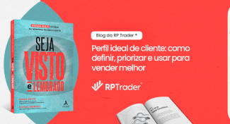 Seja Visto e Lembrado – Perfil ideal de cliente: como definir, priorizar e usar para vender melhor