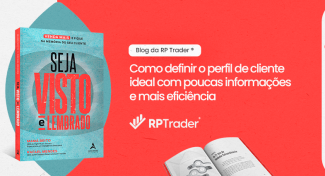 Seja Visto e Lembrado – Como definir o perfil de cliente ideal com poucas informações e mais eficiência