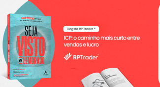Seja Visto e Lembrado – ICP: o caminho mais curto entre vendas e lucro