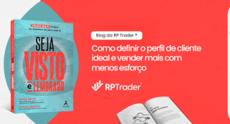 Seja Visto e Lembrado – Como definir o perfil de cliente ideal e vender mais com menos esforço