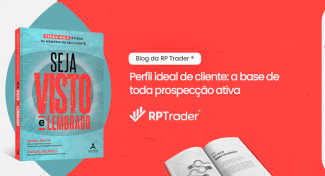 Seja Visto e Lembrado – Perfil ideal de cliente: a base de toda prospecção ativa